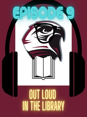 cover image of Out Loud in the Library! Episode 9